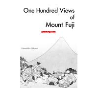 One Hundred Views of Mount Fuji : Facsimile Edition