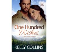 One Hundred Wishes: A Small Town Romance ((Large Print) Aspen Cove: Season One - Where Hope Begins)