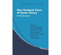 One Hundred Years of Game Theory: A Nobel Symposium (Econometric Society Monographs)