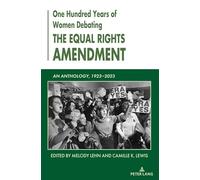 One Hundred Years of Women Debating the Equal Rights Amendment: An Anthology, 1923-2023