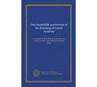 One hundredth anniversary of the founding of Lenox Academy: an account of the celebration and the day's doings, October first, Nineteen hundred three