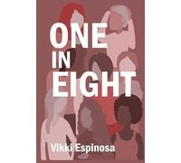 One in Eight: A Breast Cancer Journey and Practical Guide for Patients, Families, and Workplaces