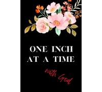 One Inch at a Time with God