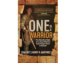 One is a Warrior: The Relentless Fight of an Army National Guard Sniper Team in Ramadi
