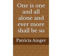 One is one and all alone and ever more shall be so