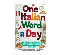 One Italian Word a Day: A Friendly Italian Guide for Indians Living or Traveling in Italy