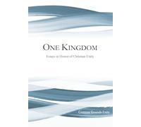 One Kingdom: Essays in Honor of Christian Unity