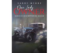 One Lady Owner: Memoirs of a Motoring Madam