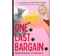 One Last Bargain: From Revenge To Cravats (From Cravats To Cheese)