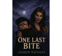 One Last Bite (The Evershade Chronicles)