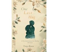 One Last Hug: A Devotional Journal for Healing and Grace