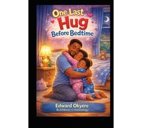 One Last Hug Before Bedtime: A Gentle Bedtime Story About Love, Comfort, and Sweet Dreams