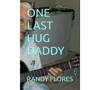 ONE LAST HUG DADDY