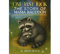 One Last Look The Story of Mama Racoon: Explaining Death to Toddlers