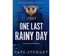 One Last Rainy Day: Steamy Romance From the Author of the TikTok Sensation Ravenhood Series (The Ravenhood Legacy, 1)