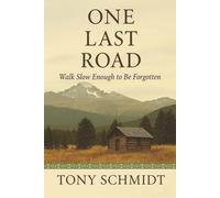 One Last Road: Walk Slow Enough to Be Forgotten