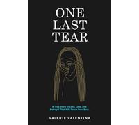 ONE LAST TEAR: A Memoir of Love, Loss, and the Family Divided