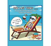 One Last Thing .....: An End-Of-Life Planner with Heart, Humor, and Checklists