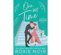 One Last Time: A Second Chance Romance (Loveless Brothers Romance)