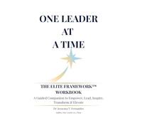 One Leader at a Time: The Elite Framework Workbook