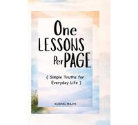 ONE LESSON PER PAGE: Simple Truths for Everyday Life