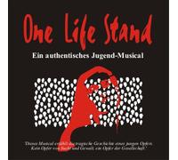 One Life Stand - Ein authentisches Jugend-Musical