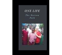 One Life the Narrow Path