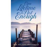 One Lifetime Is Not Enough