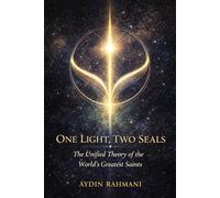 One Light, Two Seals: The Unified Theory of the World’s Greatest Saints (Origins of the Inner Path)