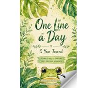 One Line a Day 5 Year Journal: Capture Daily Memories, Gratitude and Life's Little Moments & Enjoy a Cute Flipbook Animation for Frog Lovers