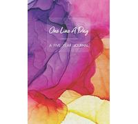 One Line A Day. A Five Year Journal.: Diary for Daily Journal Writing. One Day Per Page for 5 Years.