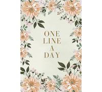 One Line a Day a Five-Year Memory Book: Dated and Lined Keepsake Memory Book for Daily Reflection and Mindfulness || 5 Years of Memories - Floral Cover - 6 x 9 inches
