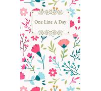 One Line A Day: A Five-Year Memory Book, Diary, Journals. Dated 365 Days and Lined Book,Flower (one line a day journal)