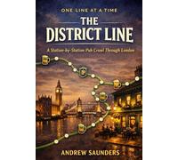 One Line At A Time - The District Line: A Station-By-Station Pub Crawl Through London