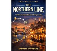 One Line At A Time - The Northern Line: A Station-By-Station Pub Crawl Through London