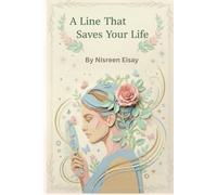 One Line That Saves Your Life: A Journey of Healing Strength and Inner Transformation