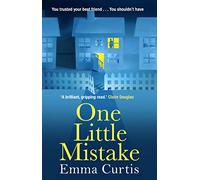 One Little Mistake: The gripping and addictive bestselling thriller from the author of The Babysitter and The Commuter