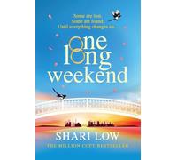 One Long Weekend: The BRAND NEW uplifting book club pick from NUMBER ONE BESTSELLER Shari Low for 2024