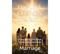 One Lord, One Faith, One Family: Principles of unity that transcend generations