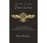 One Love: A Practical Philosophy of Hope, Consciousness & Peace: 1 (The Star of Light)
