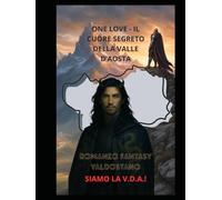one love - il cuore segreto della valle d'aosta: un regno, una vita, un amore. siamo la V.D.A.