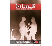 One Love... U2: Análisis de la banda de música rock U2