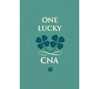 One Lucky CNA: 6x9 Lined Journal for Certified Nursing Assistants: Medical Teal & Gold Aesthetic Notebook, Appreciation Gift for Nursing Assistants, 120 College Ruled Pages
