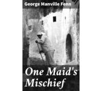 One Maids Mischief (ebook)
