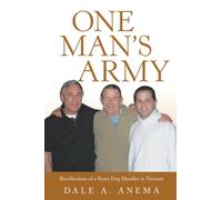 One Man’s Army: Recollections of a Scout Dog Handler in Vietnam