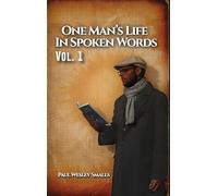 One Man's Life In Spoken Words: Vol. 1