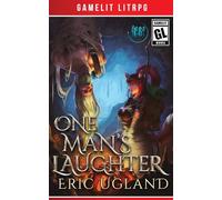 One Man's Laughter: A LitRPG/GameLit Novel