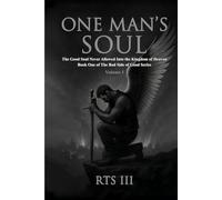 One Man's Soul: The Good Soul Never Allowed Inti The Kingdom Of Heaven - Volume I