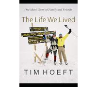 One Man's Story of Family and Friends: The Life We Lived