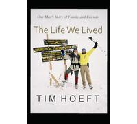 One Man's Story of Family and Friends: The Life We Lived